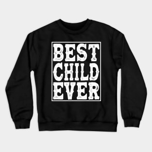 Child Son Daughter Offspring Best Child Crewneck Sweatshirt